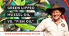 Green Lipped Mussel Oil VS. Fish Oil