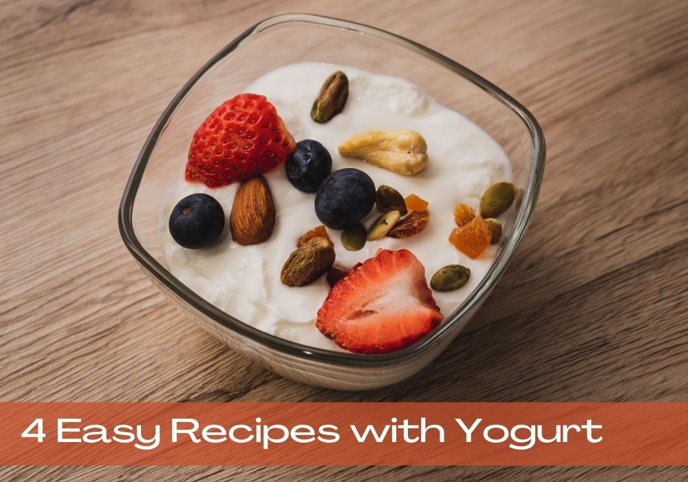 4 Easy Recipes with Yogurt