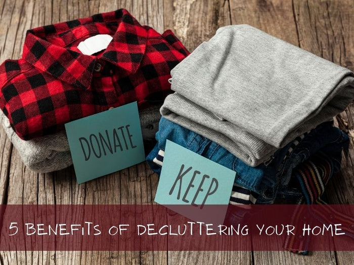 5 Benefits of Decluttering Your Home