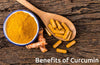 Marvelous Benefits of Taking Curcumin